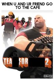 It Is Tea Time Doctor Team Fortress 2 Team Fortress 2 Team Fortress Tf2 Memes