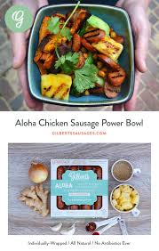 The fun begins in the kitchen. Aloha Chicken Sausage Power Bowl Gilbert S Craft Sausages Chicken Sausage Recipes Chicken Sausage Main Dish Recipes