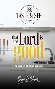 Taste & See That the Lord is Good: A 15-Day Daily Devotional  Cookbook|Paperback