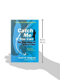 Catch me if you can. Catch Me If You Can The True Story Of A Real Fake Abagnale Frank W Redding Stan 9780767905381 Amazon Com Books