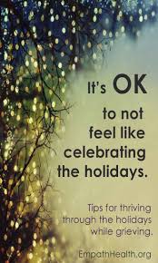 Tips For Thriving Through The Holiday Season While Grieving Grief Support Livemore Holiday Grief Grief Grief Support