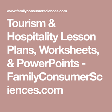 Tourism Hospitality Lesson Plans Worksheets Powerpoints Familyconsumersciences Com Culinary Classes Family And Consumer Science Lesson Plans