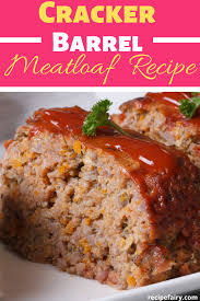 Cracker Barrel Meatloaf Recipe Recipe Cracker Barrel Meatloaf Recipe Meatloaf Crockpot Recipes Beef