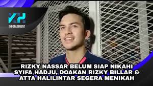 Perbedaan usia 7 tahun tak jadi penghalang keduanya untuk menjalin kasih. Rizky Nassar Belum Siap Nikahi Syifa Hadju Doakan Rizky Billar Dan Atta Halilintar Agar Menikah Youtube