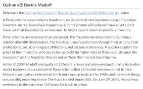 Bernie madoff has always claimed he acted alone, but federal prosecutors sought to prove that could not possibly be true. Solved Option 2 Bernie Madoff Reference The Scam Of The Chegg Com