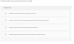 You can't be sure what chemicals are in smokeable marijuana. Solved The Mental Health Parity And Addiction Equity Act Of Chegg Com