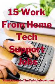 15 Work From Home Tech Support Jobs Think Outside The Cubicle Now Working From Home Home Tech Work From Home Jobs