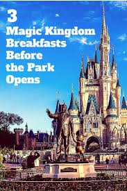 Learn The Disney Dining Reservations Secret To Early Park Entry Travelingmom Disney World Trip Disney World Magic Kingdom Walt Disney World Vacations