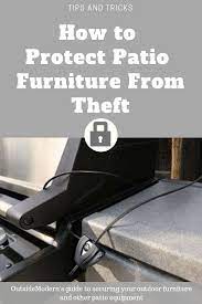 Stop Thieves How To Protect Patio Furniture From Theft Outsidemodern Patio Furniture Patio Furnishings Diy Patio Furniture