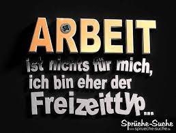 Arbeit Ist Nichts Fur Mich Ich Bin Eher Der Freizeittyp