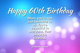 Personalize your own printable & online milestone 60th birthday cards. 60th Birthday Wishes Quotes Birthday Messages For 60 Year Olds