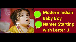 We understand, today all parents would like to choose a modern, cute and unique baby name for their child. Modern Indian Baby Boy Names Starting With Letter J Youtube