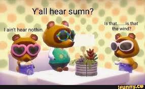 Y All Hear Sumn Ifunny Animal Crossing Memes Animal Crossing Funny Animal Crossing