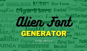 It is easy to use. Alien Font Generator