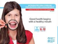 Integrated oral disease prevention and management: modules for primary  health care workers. Good health begins with a healthy mouth. Module II:  children 6-12 years old. 2. ed.