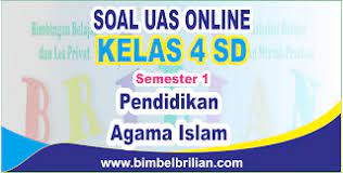 Soal uas pai kelas 4 sd semester 1 kurikulum 2013. Soal Uas Pai Online Kelas 4 Sd Semester 1 Ganjil Langsung Ada Nilainya Bimbel Brilian