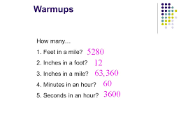 The mile is a linear measurement of length equal to exactly 1,609.344 meters. How Many 1 Feet In A Mile 2 Inches In A Foot 3 Inches In A Mile 4 Minutes In An Hour 5 Seconds In An Hour Warmups Ppt Download
