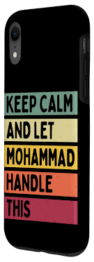Amazon.com: iPhone XR Keep Calm And Let Mohammad Handle This Funny ...