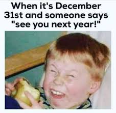 30 Funny New Year Memes To Start Your Year Off Right Funny New Years Memes Really Funny Memes Really Funny
