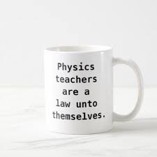 Funny Physics Teacher Quote Joke Pun Coffee Mug Zazzle Com Physics Teacher Teacher Quotes Jokes Quotes