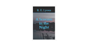 A Scream in the Night: Lyons, R. E.: 9781710028881: Amazon.com: Books