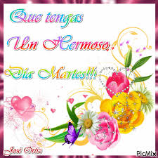 QUE TENGAS UN HERMOSO DÍA MARTES - PicMix