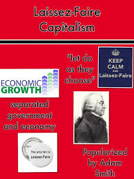 Laissez Faire Capitalism Industrial Revolution