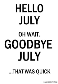 See more ideas about august quotes, august pictures, august images. Hello July Goodbye July Oops August Quotes Hello July New Month Quotes