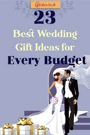 The Perfect Wedding Gifts For Every Budget Gift Ideas For All Wedding Gifts For Friends Best Wedding Gifts Perfect Wedding Gift