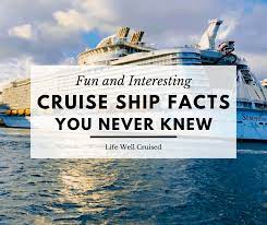 It's time for you to sit back and relax. 37 Interesting Cruise Ship Facts That Will Surprise You Life Well Cruised