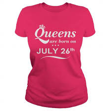 Order This Limited Edition July 26 Shirts Queens Are Born On July 26 Shirt July 26 T Shirt July 26 Queen Born July 26 July 26 Tshirts Queens Born On July 26 Hoodie