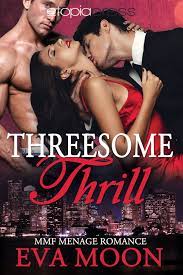 Threesome Thrill: MMF Menage Romance eBook by Eva Moon - EPUB Book |  Rakuten Kobo United States