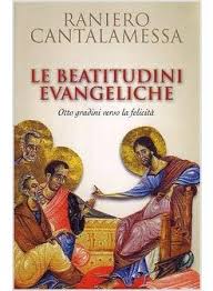 1) beati i poveri in spirito. Beatitudini Evangeliche Le Otto Gradini Verso La Felicita Esercizi Al Papa Cantalamessa Raniero San Paolo