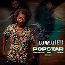 Kizomba, coladera de angola ,cabo verde e guine mix 2016 melhor de julho formato: Dj Vado Poster Popstar Ft Dj Kahled Drake Remix Download Baixar Musica Em 2020 Rapper Drake Zouk Musica De Dj