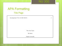 Four major sections of an apa paper 3. Nu 300 Unit 3 Seminar Apa Formatting Ppt Video Online Download