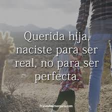 Frases De Amor Para Mi Hija Dichas Por Un Padre Frases Para Padres Amo A Mis Hijos Frases Papa E Hija Frases