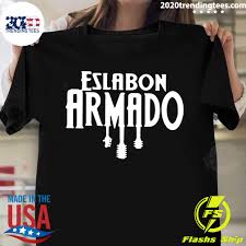 Você verá apenas designs e estilos relevantes para a sua empresa e dentro da sua área. Eslabon Armado Merch Classic Shirt 2020 Trending Tees