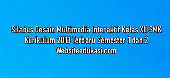 Berikut merupakan tutorial pembuatan desain media interaktif sederhana menggunakan adobe animate. Silabus Desain Multimedia Interaktif Kelas 12 Smk K13 Tahun 2020 2021 Websiteedukasi Com