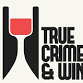 True Crime and Wine: A Cup of Murder hosted by - Blue Ostrich Winery & Vineyard, 5611 FM2382 Event Image