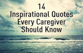 Inspirational Quotes Every Caregiver Should Know Caregiver Quotes Caregiver Giver Quotes