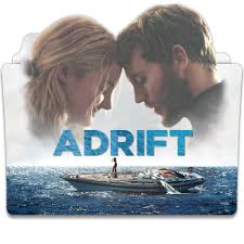 Adrift is based on the inspiring true story of two sailors who set out to journey across the ocean from tahiti to i haven't read the book, but the movie feels like a good book adaptation. Adrift 2018 V1s By Ungrateful601010 On Deviantart