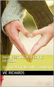 Want to manifest a specific person into your life? Manifesting A Specific Person Inspired By Neville Goddard Kindle Edition By Richards Vic Health Fitness Dieting Kindle Ebooks Amazon Com