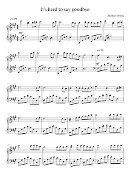Realize that i did it might have spent a few years in silence just to make it over night hard to say goodbye when the time flew us by reaching for the. It S Hard To Say Goodbye Michael Ortega Sheet Music For Piano Solo Musescore Com
