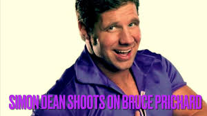 SIMON DEAN SHOOTS ON BRUCE PRICHARD