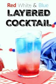 , gin, rum add 1/2 oz. Red White And Blue Layered Cocktail Creative Ramblings