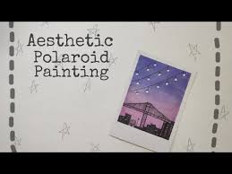 Take or import a photo and get the instant one! Aesthetic Polaroid Painting Easy For Beginners Artidise Cityscape Youtube