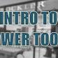 Intro To Power Tools