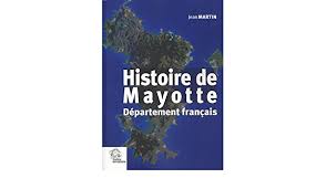 Jeudi 14 mai, l'agence régionale de santé (ars) de mayotte dénombrait 1 210 cas confirmés et 50 personnes hospitalisées, dont 10 en réanimation. Histoire De Mayotte Departement Francais Martin Jean Amazon De Bucher