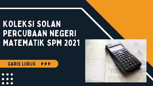 Koleksi Soalan Percubaan Spm 2021 Matematik Garis Lurus Youtube
