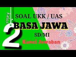 Soal Ukk Uas Bahasa Jawa Kelas 2 Sd Dan Kunci Jawaban Semester 2 Youtube